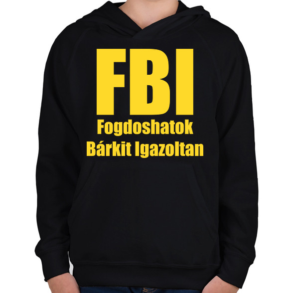 FBI - Fogdoshatok bárkit igazoltan-Gyerek kapucnis pulóver