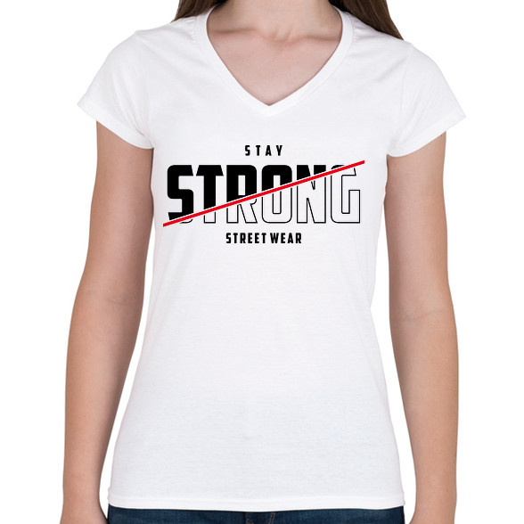 Stay Strong Street Wear-Női V-nyakú póló