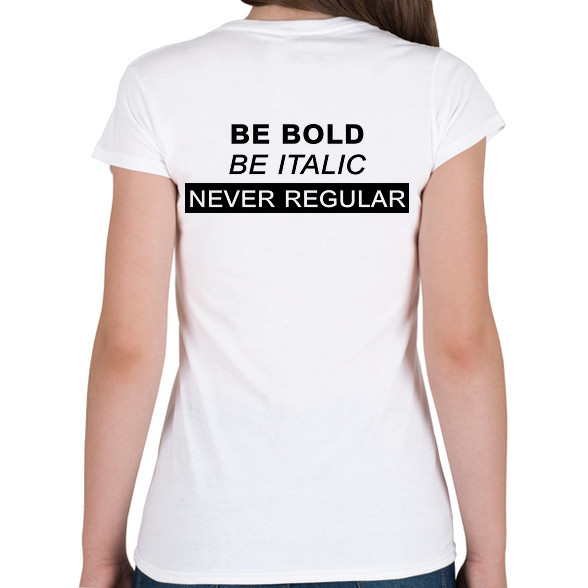 Be bold, be italic-Női V-nyakú póló