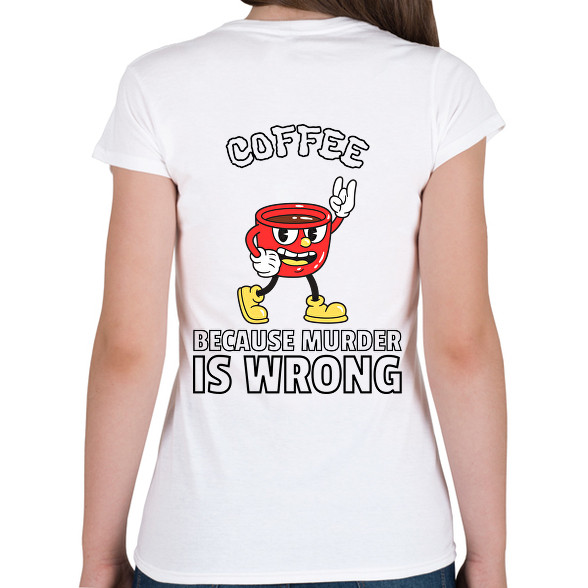 Coffee - because murder is wrong-Női V-nyakú póló