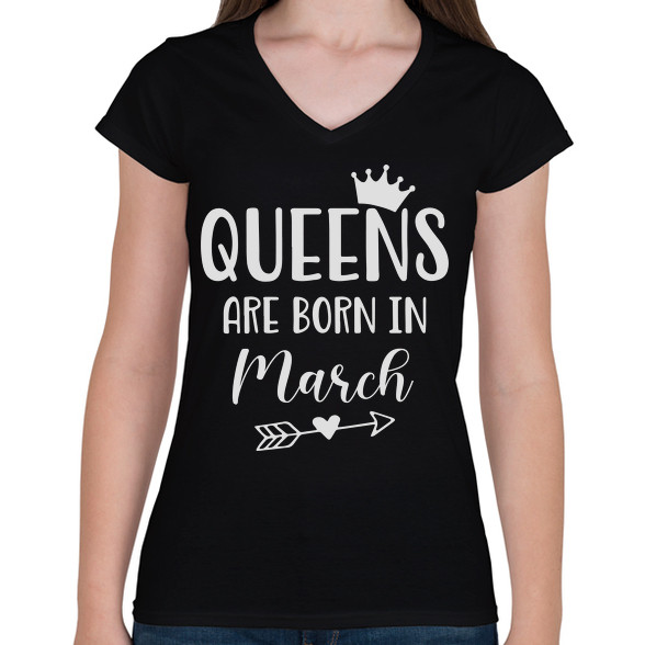 QUEENS are born in March-Női V-nyakú póló