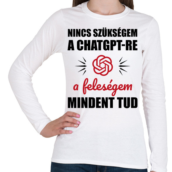 A feleségem mindent tud-Női hosszú ujjú póló