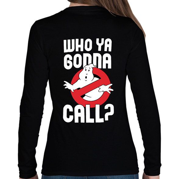 Who ya gonna call?-Női hosszú ujjú póló