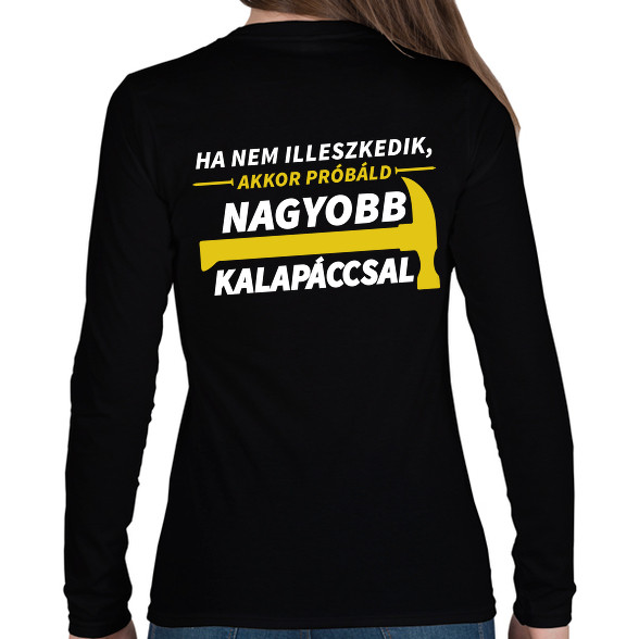 Nagyobb kalapáccsal-Női hosszú ujjú póló