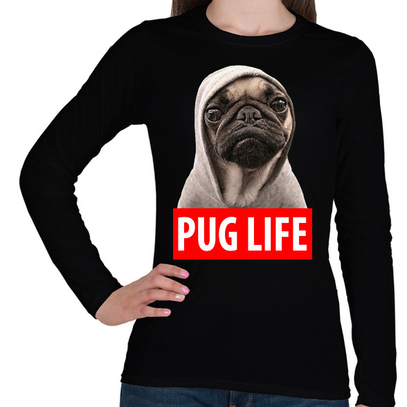 Pug Life-Női hosszú ujjú póló