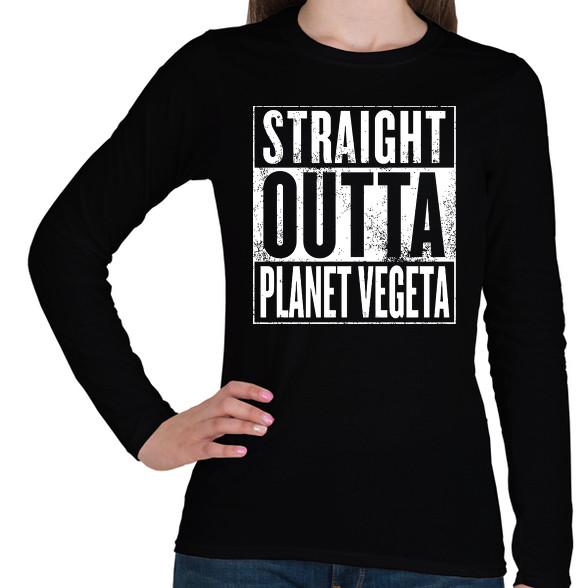 Dragonball straight outta Planet Vegeta-Női hosszú ujjú póló