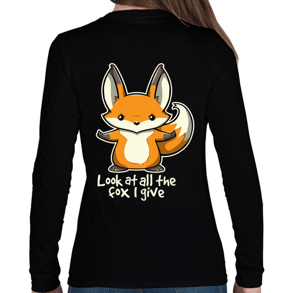 Look At All The Fox I Give-Női hosszú ujjú póló