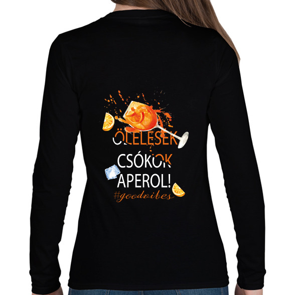 Ölelések Csókok Aperol! #goodvibes-Női hosszú ujjú póló