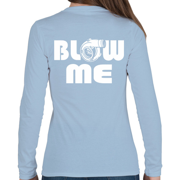 Blow me-Női hosszú ujjú póló