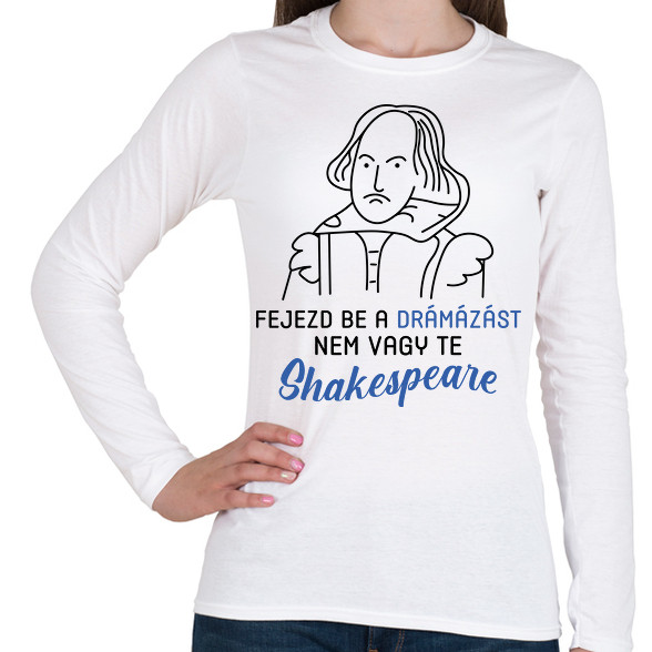 Nem vagy te Shakespeare-Női hosszú ujjú póló