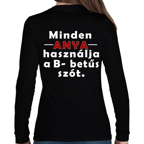 Anyák és a B betűs szó-Női hosszú ujjú póló