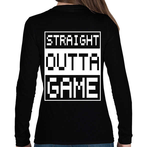 Straight outta Game-Női hosszú ujjú póló