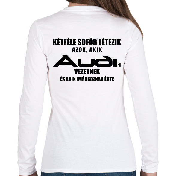 Kétféle Audi Sofőr-Női hosszú ujjú póló