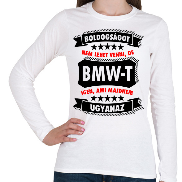 Boldogság = BMW-Női hosszú ujjú póló