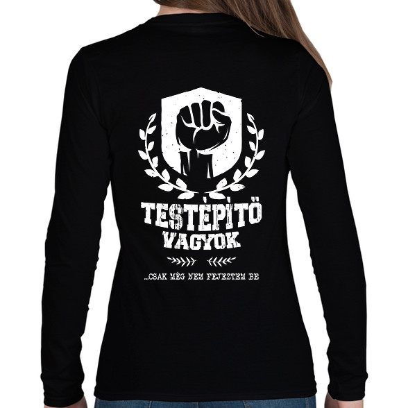 Testépítő vagyok-Női hosszú ujjú póló