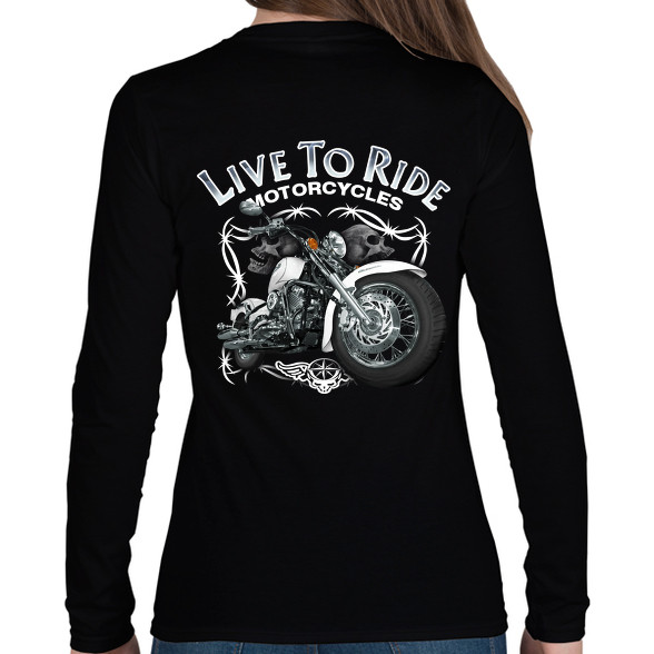 LIVE TO RIDE-Női hosszú ujjú póló