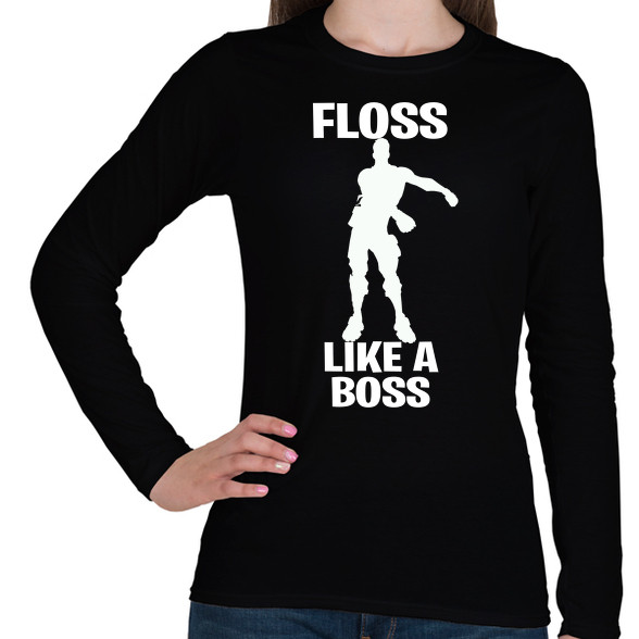 Floss Like A Boss-Női hosszú ujjú póló