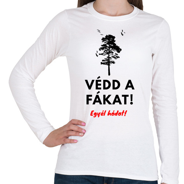 Védd a fákat-Női hosszú ujjú póló