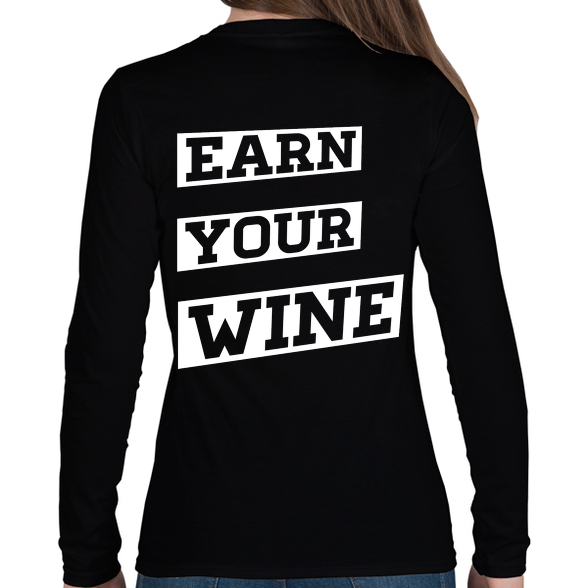 EARN YOUR WINE-Női hosszú ujjú póló