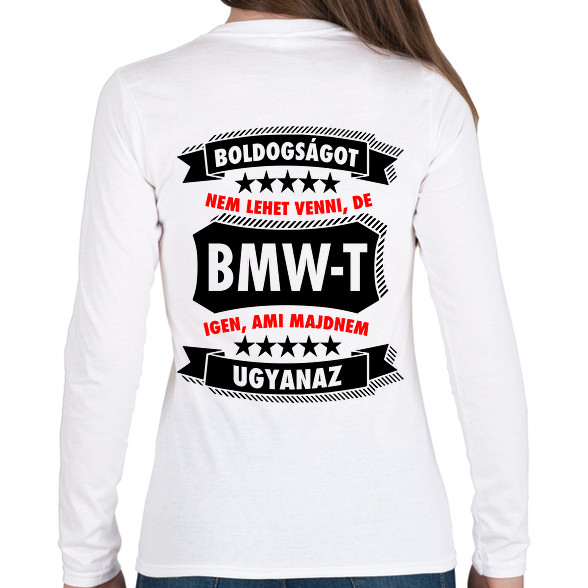 Boldogság = BMW-Női hosszú ujjú póló