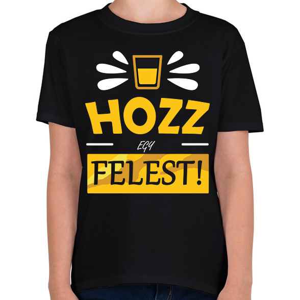 Hozz egy felest!-Gyerek póló