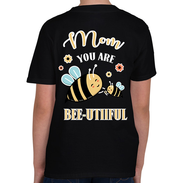 Mom you are bee-utiful!-Gyerek póló