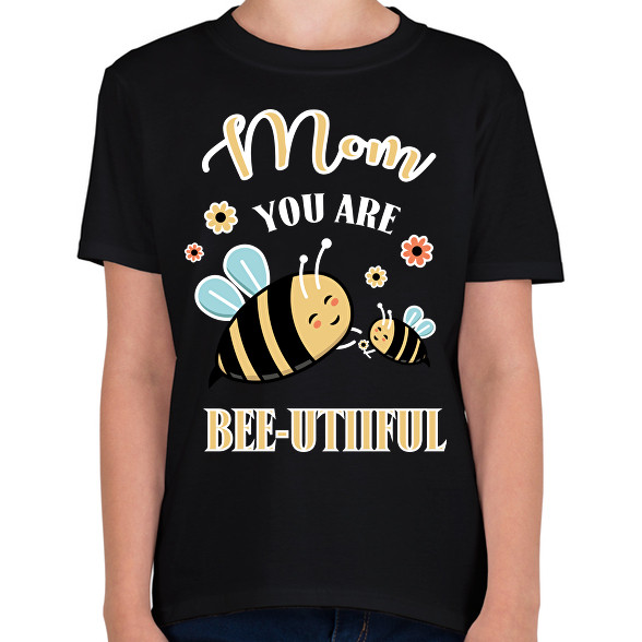 Mom you are bee-utiful!-Gyerek póló