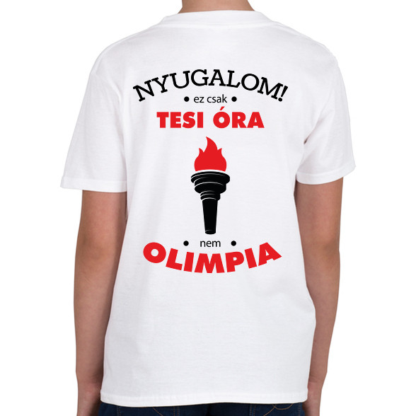 Nyugalom! Ez csak tesi óra, nem olimpia-Gyerek póló