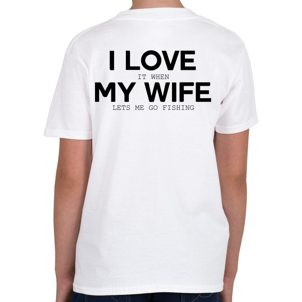 I love my wife.-Gyerek póló