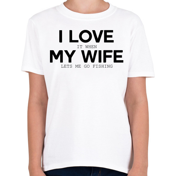 I love my wife.-Gyerek póló