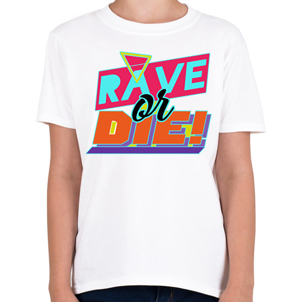 Rave or Die!-Gyerek póló