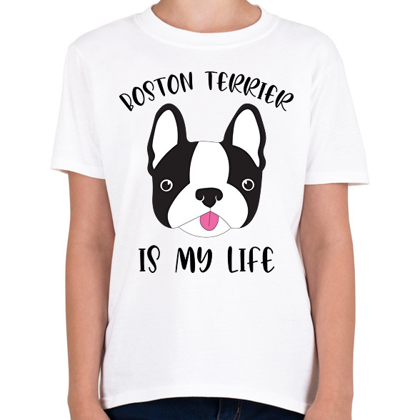 Boston terrier is my life-Gyerek póló