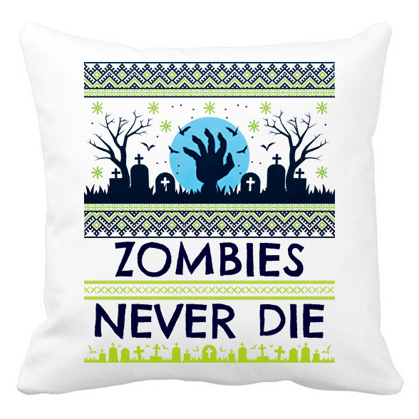 Zombies Never Die-Párnahuzat, Díszpárnahuzat