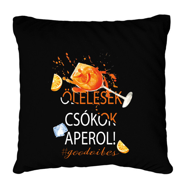 Ölelések Csókok Aperol! #goodvibes-Párnahuzat, Díszpárnahuzat