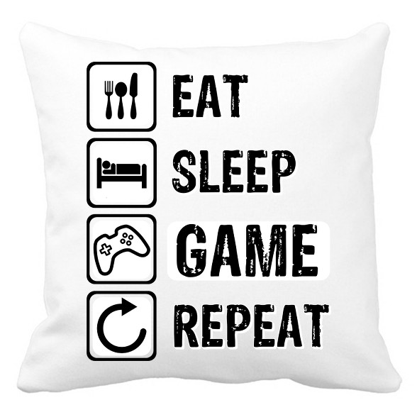 Eat, Sleep, Game, Repeat-Párnahuzat, Díszpárnahuzat