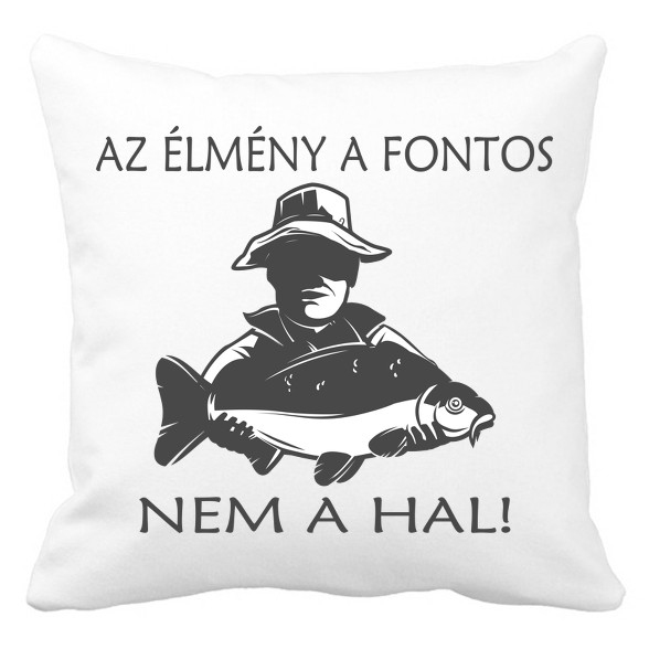 Az élmény a fontos!-Párnahuzat, Díszpárnahuzat