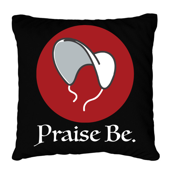 Praise Be - The Handmaid's Tale-Párnahuzat, Díszpárnahuzat