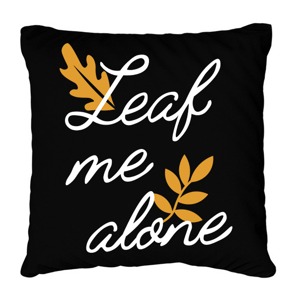 Leaf me alone-Párnahuzat, Díszpárnahuzat