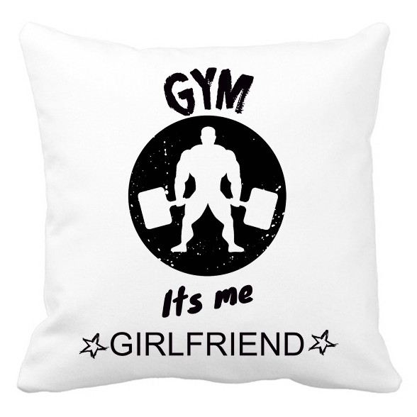 GYM ITS ME GIRLFRIEND-Párnahuzat, Díszpárnahuzat