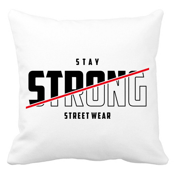 Stay Strong Street Wear-Párnahuzat, Díszpárnahuzat