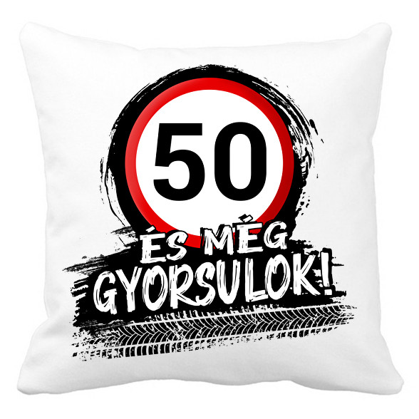 50 és még gyorsulok-Párnahuzat, Díszpárnahuzat