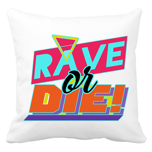 Rave or Die!-Párnahuzat, Díszpárnahuzat