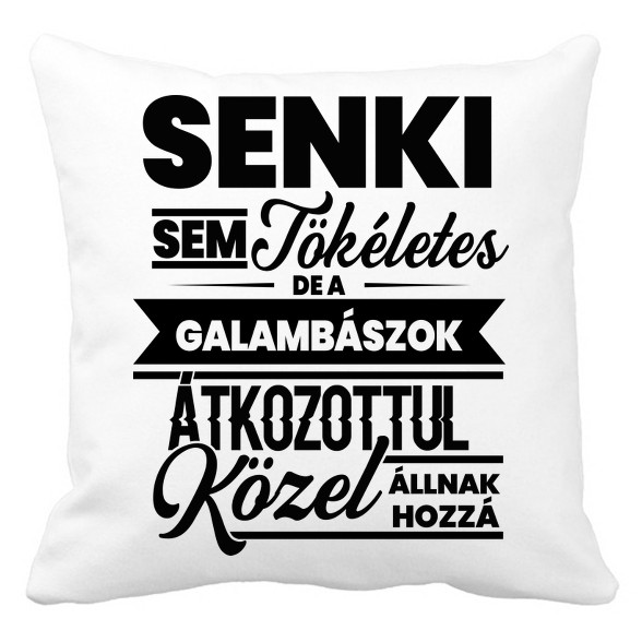 Senki sem tökéletes - Galambász-Párnahuzat, Díszpárnahuzat