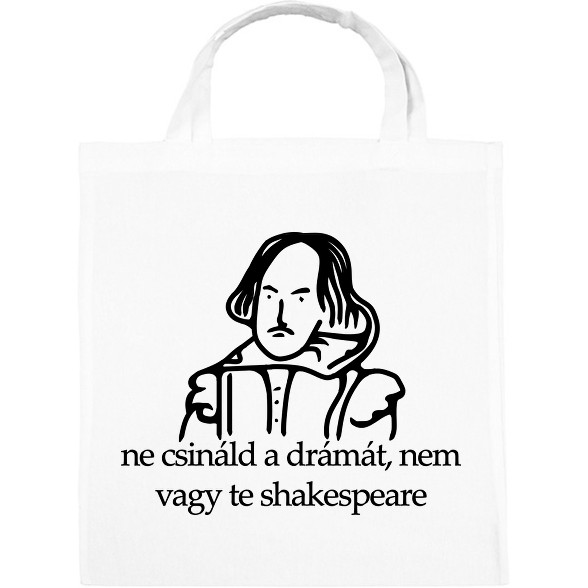 ne csináld a drámát, nem vagy te shakespeare-Vászontáska