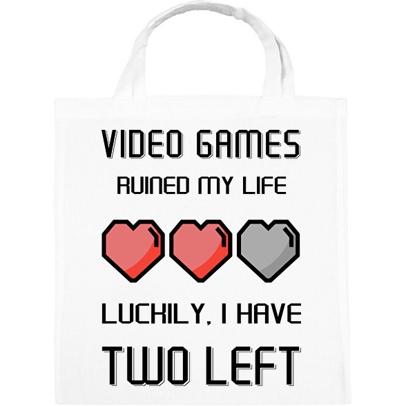 Video Games ruined my life - Luckily I have two left-Vászontáska