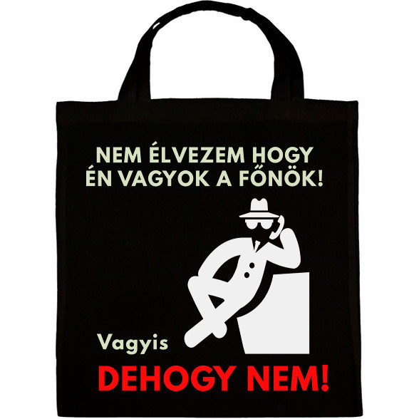 NEM ÉLVEZEM HOGY ÉN VAGYOK A FŐNŐK-Vászontáska