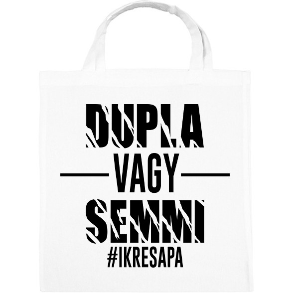 Dupla vagy semmi - #ikresapa-Vászontáska