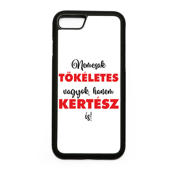 Nem csak tökéletes vagyok, hanem kertész is!-Telefontok