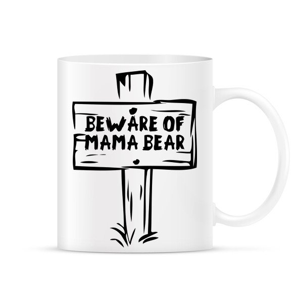 Beware of mama bear-Bögre