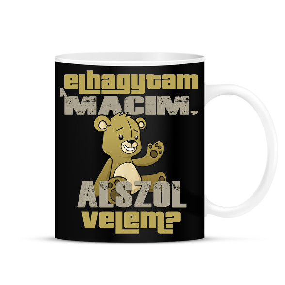 Elhagytam a macim, alszol velem?-Bögre